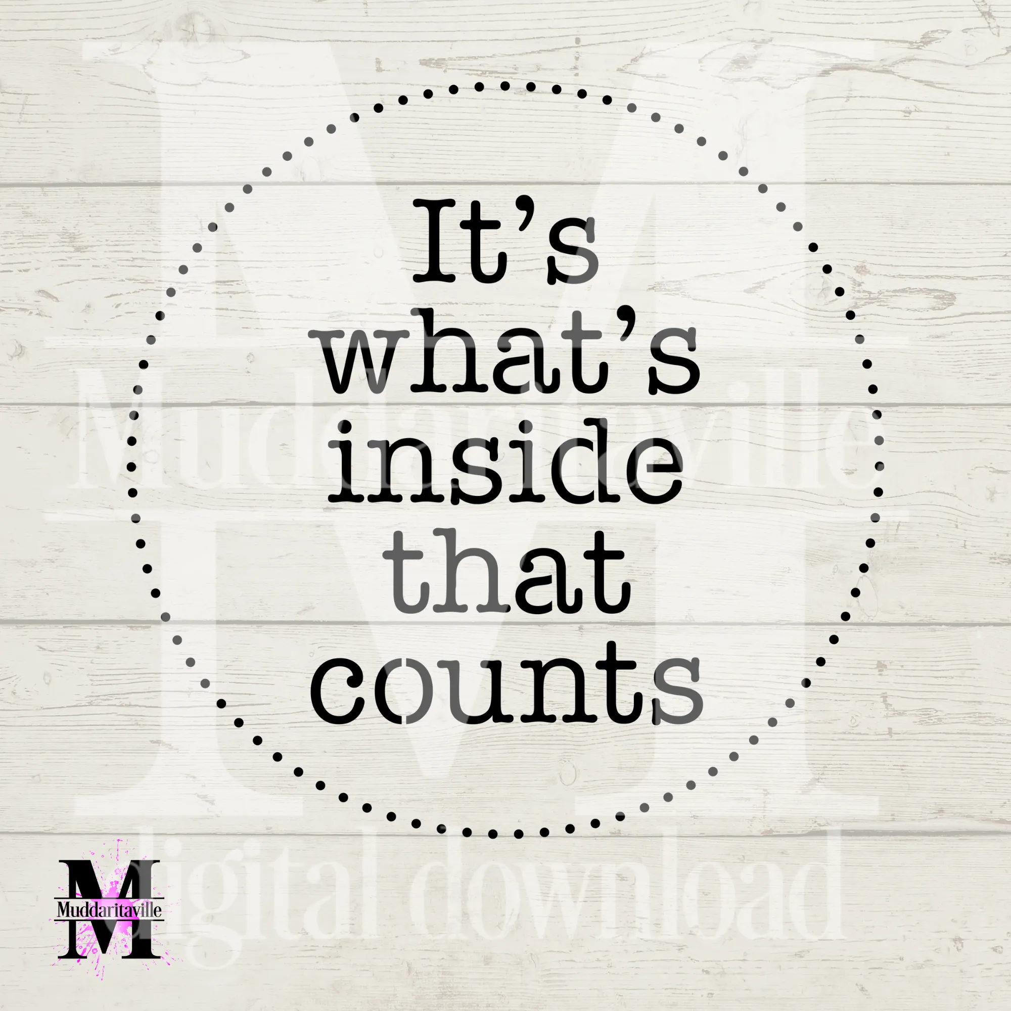 D0013 It's what's inside that counts Digital Download