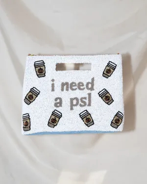 I Need A PSL