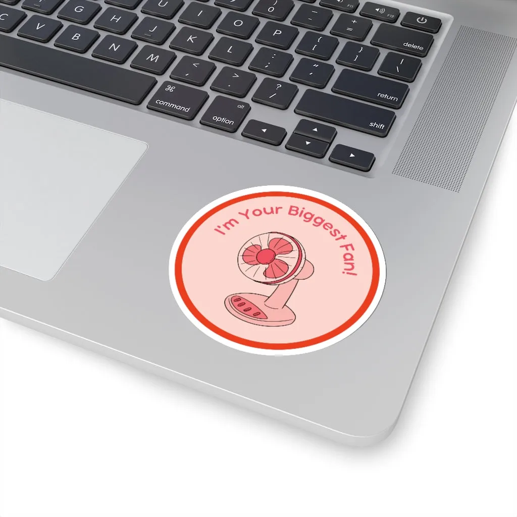 I'm Your Biggest Fan! Sticker