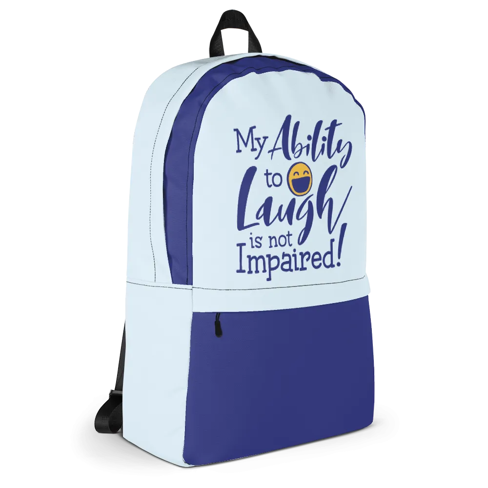 My Ability to Laugh is Not Impaired! (Backpack)