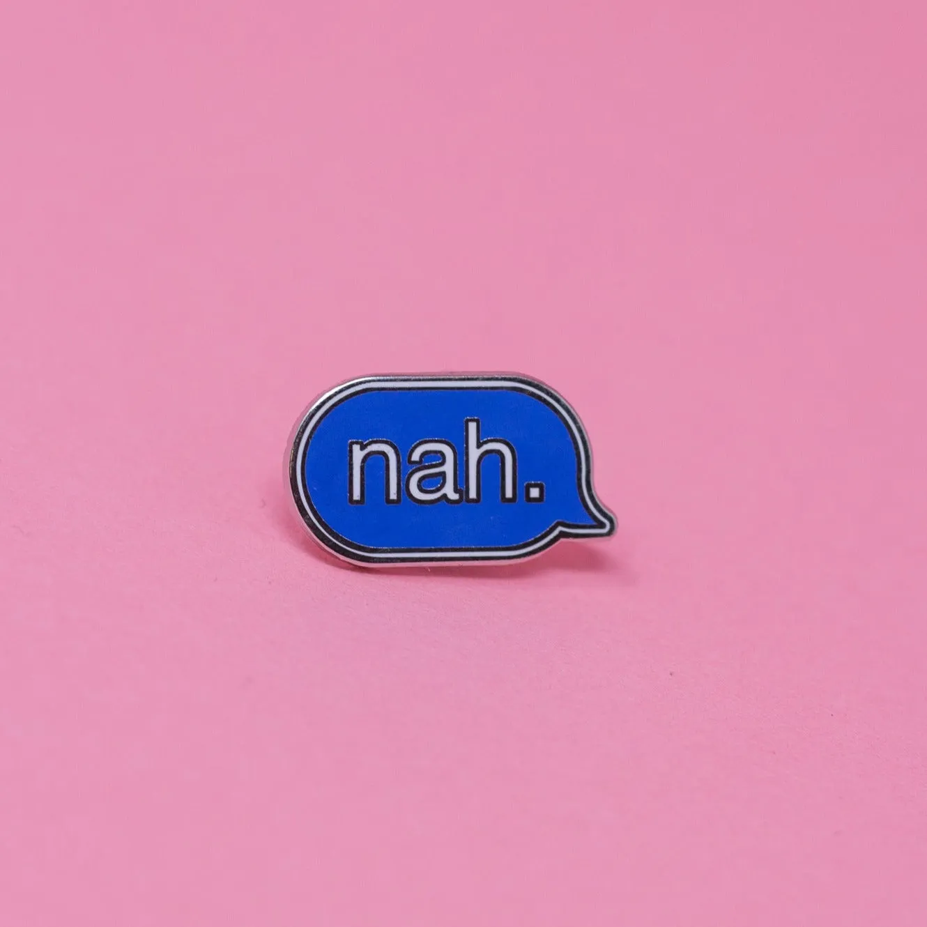 Nah Enamel Pin