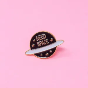 Need Space Enamel Pin