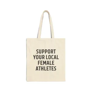 Support Your Local Female Athletes Cotton Canvas Tote Bag