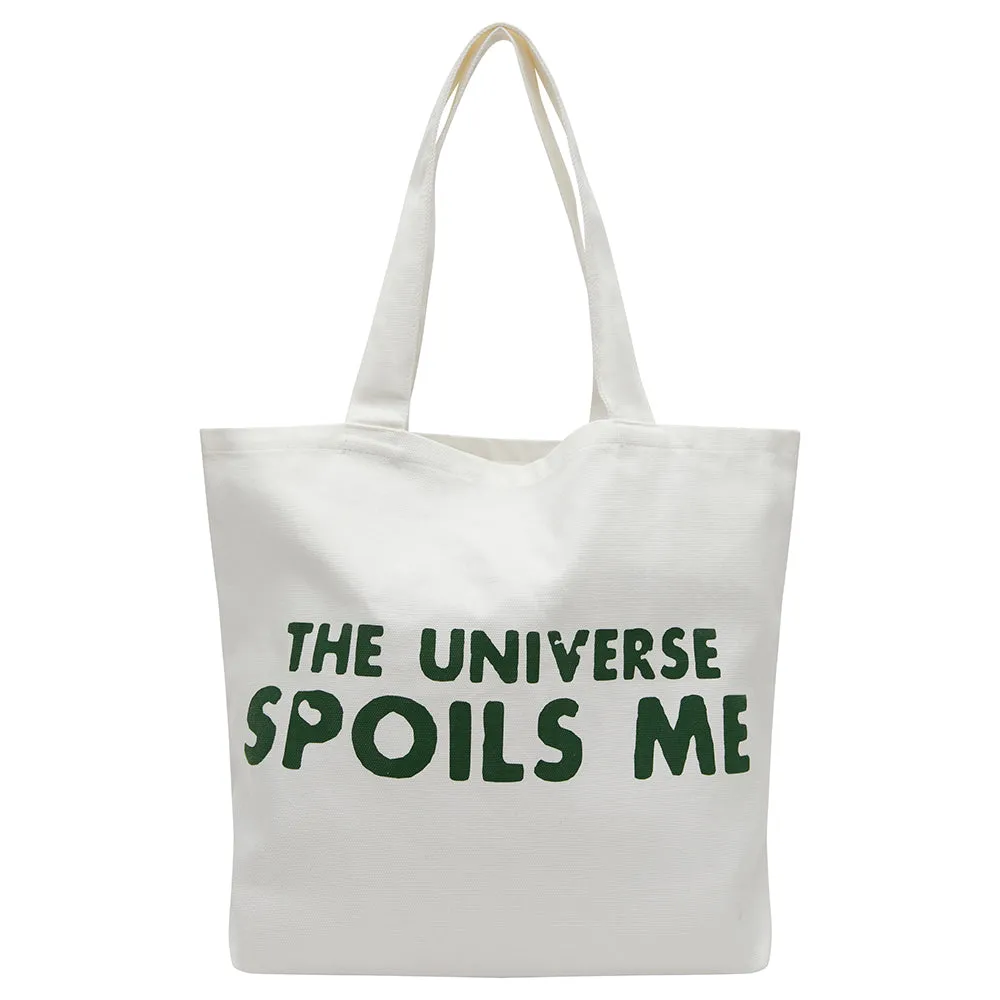 The Universe Spoils Me Tote